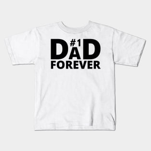 Dad no 1 Forever 2 positive quote Kids T-Shirt